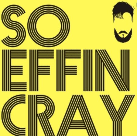 So Effin Cray Cast