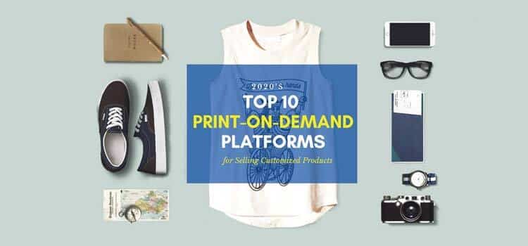 Top 10 Print On Demand Platforms